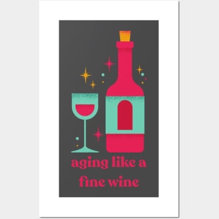 Aging like a fine wine Posters and Art